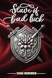 Slave of Bad Luck