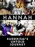 Hannah: Buddhism's Untold Journey