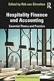 Hospitality Finance and Accounting: Essential Theory and Practice (Hospitality Essentials Series)