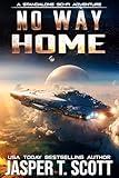 No Way Home: A Lost Starship Sci-Fi Adventure: (A Standalone Novel) (Scott Standalones)