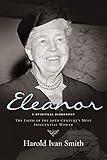 Eleanor: A Spiritual Biography: The Faith of the 20th Century's Most Influential Woman