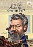 Who Was Alexander Graham Bell?
