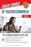 AP® Macroeconomics Crash Course, For the 2021 Exam, Book + Online: Get a Higher Score in Less Time (Advanced Placement (AP) Crash Course)