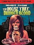 The House that Dripped Blood