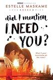 Did I Mention I Need You?: Intense YA Romance with Forbidden Love Tension in NYC (Did I Mention I Love You (DIMILY) Book 2)