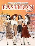Adult Coloring Books Fashion For Women: Beauty Gorgeous Style Fashion Design Coloring Books For Adults