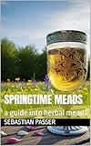 Springtime Meads: a guide into herbal meads