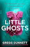 Little Ghosts: A completely gripping psychological thriller with a shocking twist
