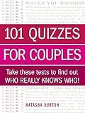 101 Quizzes for Couples: Take These Tests to Find Out Who Really Knows Who!
