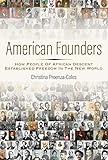 American Founders: How People of African Descent Established Freedom in the New World
