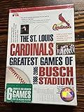 The St. Louis Cardinals - Greatest Games of Busch Stadium 1966-2005