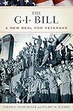 The GI Bill: The New Deal for Veterans (Pivotal Moments in American History)