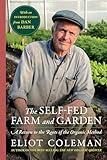 The Self-Fed Farm and Garden: A Return to the Roots of the Organic Method
