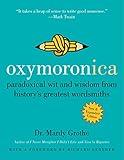 Oxymoronica: Paradoxical Wit and Wisdom from History's Greatest Wordsmiths