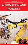 Automation and Robotics: by Knowledge flow (Engineering Core Series)