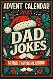 Advent Calendar 2025: Dad Jokes: 24 Days of Festive Fun for Adults, Family-Friendly Humor, Great Gift for Men and Women