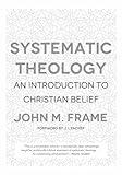Systematic Theology: An Introduction to Christian Belief
