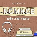 NCMHCE Audio Crash Course: Complete Review for the National Counselor Exam in Mental Health Counseling! (Audio Crash Course Series)