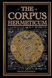 The Corpus Hermeticum: The Divine Pymander