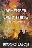I Remember Everything: A Tale of Friendship