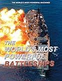 The World's Most Powerful Battleships (World's Most Powerful Machines)