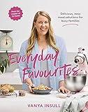 Everyday Favourites: Delicious, easy meal solutions for busy families