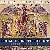 From Jesus to Christ: The Origins of the New Testament Images of Christ, Second Edition