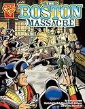 The Boston Massacre (Graphic History)