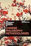 The Bloomsbury Research Handbook of Chinese Philosophy Methodologies (Bloomsbury Research Handbooks in Asian Philosophy)