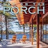 Out on the Porch Wall Calendar 2026: Porch Living for Every Day of the Year