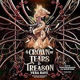 A Crown of Tears and Treason: The Curse of Silver Secrets and Cruel Shadows, Book 1