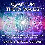 Quantum Theta Waves: Binaural Beats Music for Meditation, Deep Relaxation & Healing