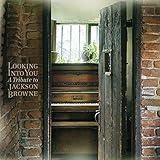 Looking Into You: A Tribute To Jackson Browne by Various (2014-02-01)