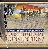 What Is the Purpose of a Constitutional Convention? | American Constitution Book Grade 4 | Children's Government Books
