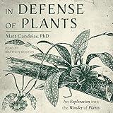 In Defense of Plants: An Exploration into the Wonder of Plants