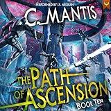 The Path of Ascension 10: A LitRPG Adventure
