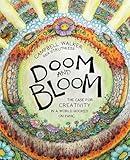 Doom and Bloom: The Case for Creativity in a World Hooked on Panic