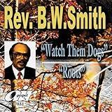 Watch Them Dogs/Roots