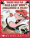 There Was an Old Lady Who Swallowed a Rose!