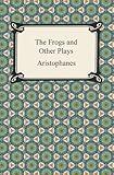 The Frogs and Other Plays