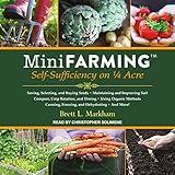 Mini Farming: Self-Sufficiency on 1/4 Acre