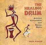 The Healing Drum: African Ceremonial and Ritual Music