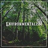 Environmentalism, Pt. 14