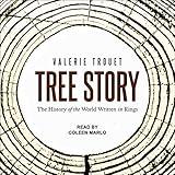 Tree Story: The History of the World Written in Rings