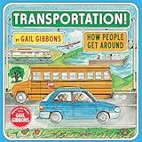 Transportation!: How People Get Around (An Engaging Introduction to Transportation and Vehicles Including Cars, Trains, Planes, and Boats)