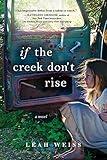 If the Creek Don't Rise: A Novel