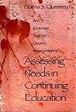Assessing Needs in Continuing Education: An Essential Tool for Quality Improvement (Jossey Bass Higher & Adult Education Series)