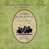 Classic Children's Poetry, Vol. 1: a Child's Garden of Verses