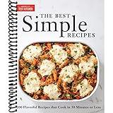 The Best Simple Recipes: More Than 200 Flavorful, Foolproof Recipes That Cook in 30 Minutes or Less
