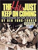 The Hits Just Keep On Coming: The History of Top 40 Radio